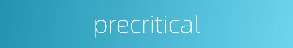 precritical的同义词