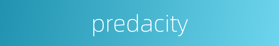 predacity的同义词