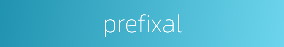 prefixal的同义词