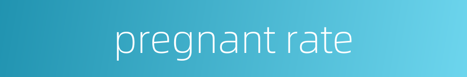 pregnant rate的同义词