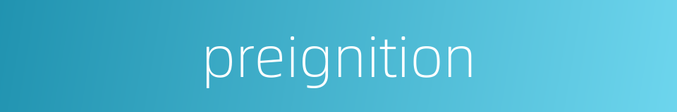 preignition的同义词