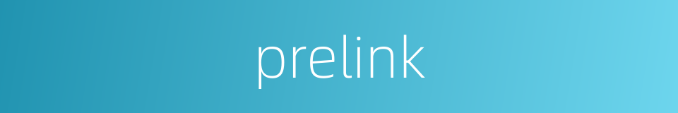 prelink的同义词