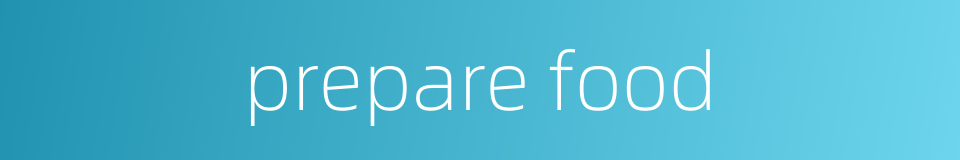 prepare food的同义词