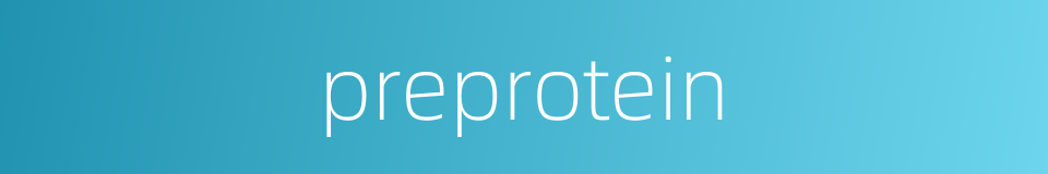 preprotein的同义词