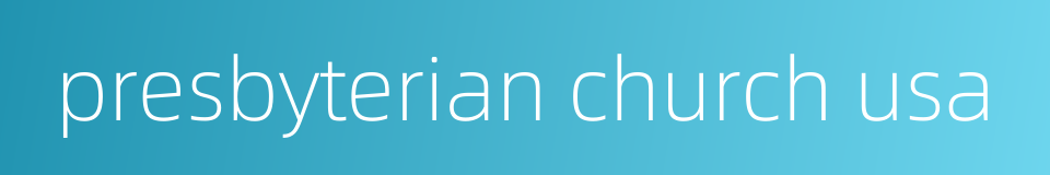 presbyterian church usa的同义词