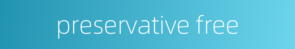 preservative free的同义词