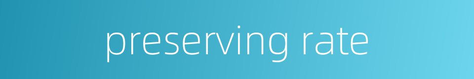 preserving rate的同义词