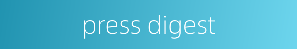 press digest的同义词