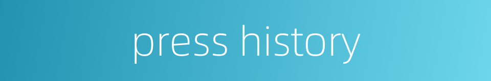 press history的同义词
