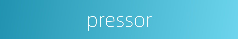 pressor的同义词