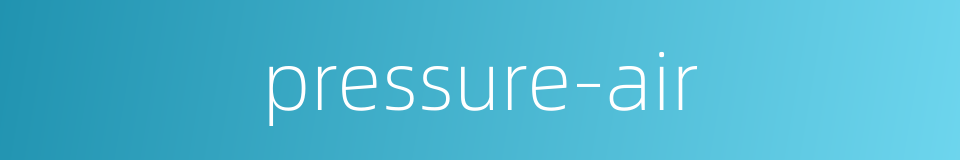 pressure-air的同义词