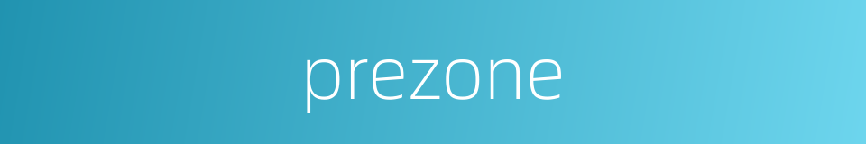 prezone的同义词