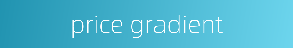 price gradient的同义词
