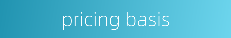pricing basis的同义词