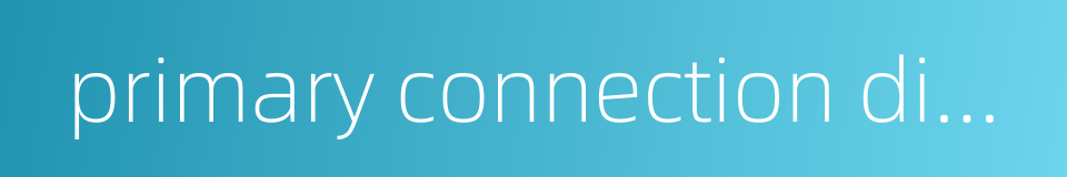 primary connection diagram的同义词