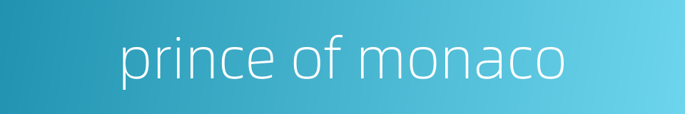 prince of monaco的同义词