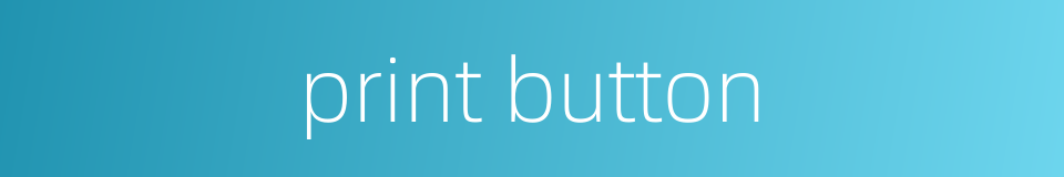 print button的同义词