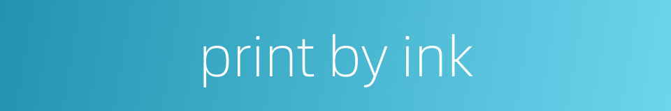 print by ink的同义词