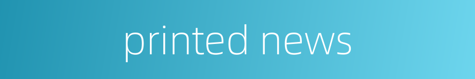 printed news的同义词