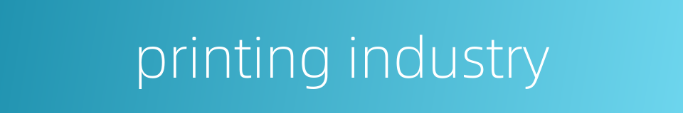 printing industry的同义词