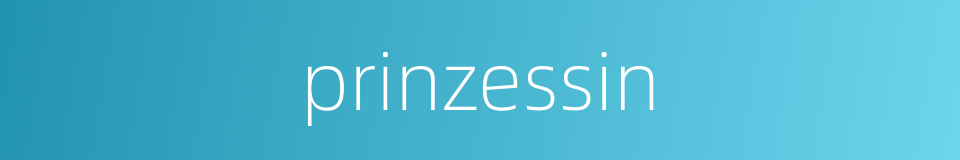 prinzessin的同义词