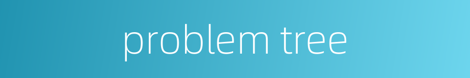 problem tree的同义词