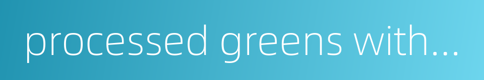 processed greens with lima beans的同义词