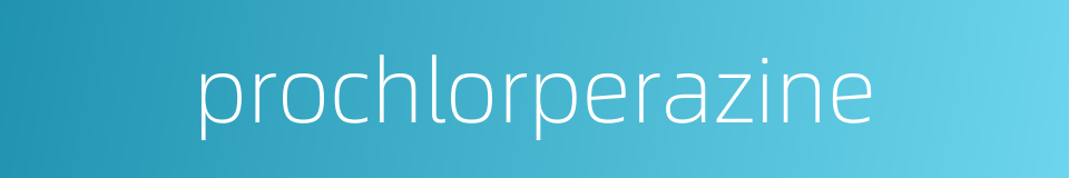 prochlorperazine的同义词
