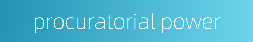 procuratorial power的同义词