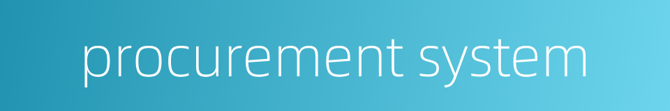 procurement system的同义词