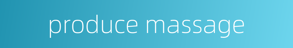 produce massage的同义词