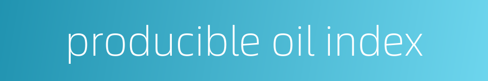 producible oil index的同义词