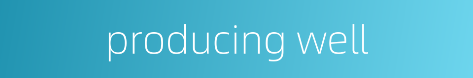 producing well的同义词