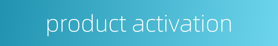 product activation的同义词