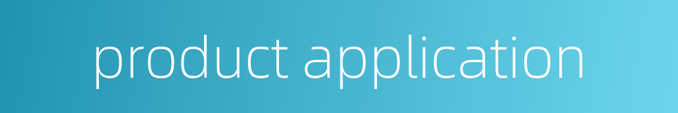 product application的同义词