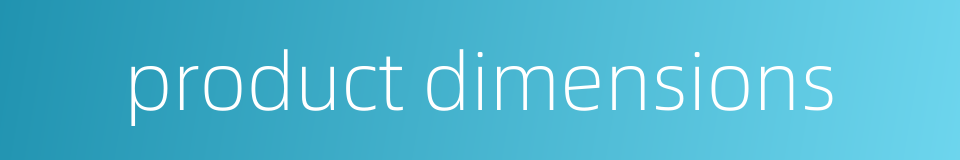 product dimensions的同义词