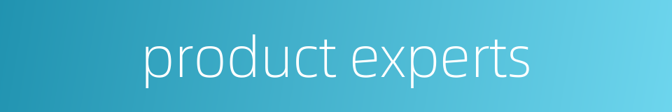 product experts的同义词