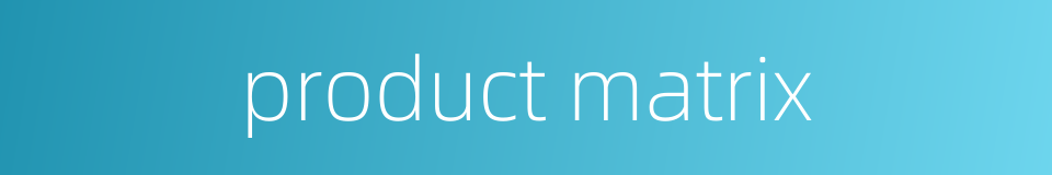 product matrix的同义词
