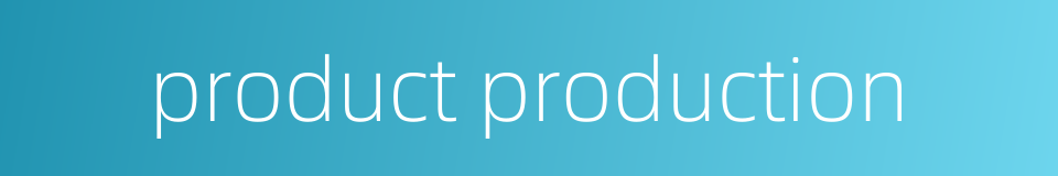 product production的同义词