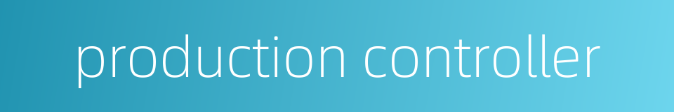 production controller的同义词