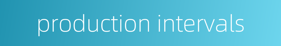 production intervals的同义词