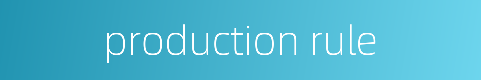 production rule的同义词