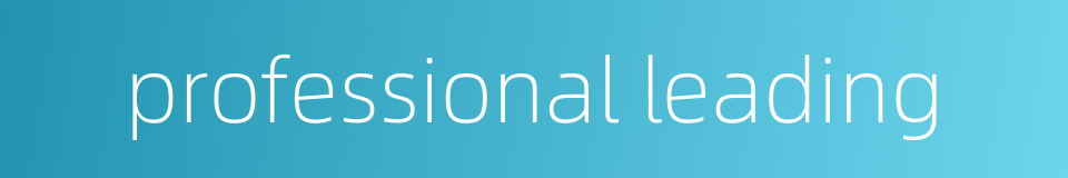 professional leading的同义词