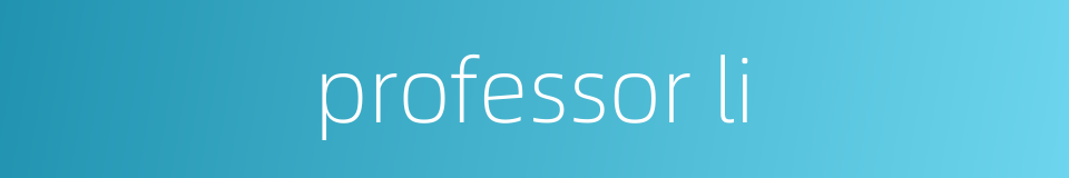 professor li的同义词