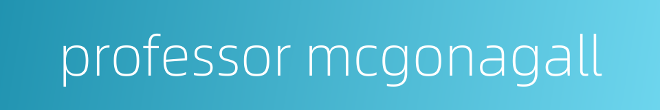 professor mcgonagall的同义词