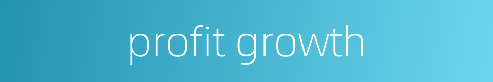 profit growth的同义词