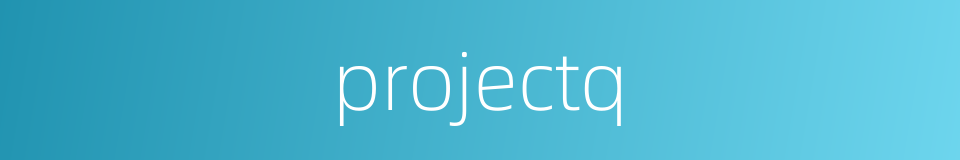 projectq的同义词