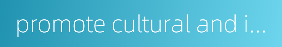 promote cultural and ideological progress的同义词