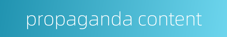 propaganda content的同义词