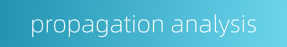 propagation analysis的同义词